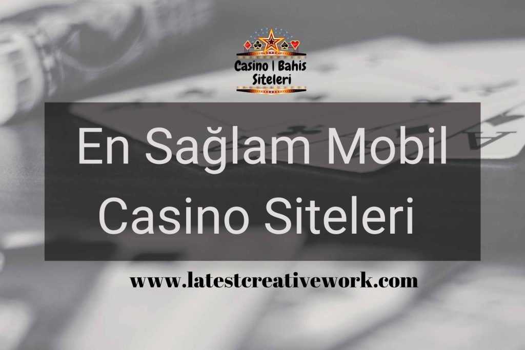 En Sağlam Mobil Casino Siteleri