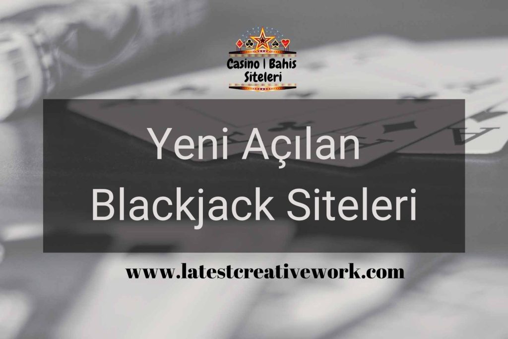 Yeni Açılan Blackjack Siteleri
